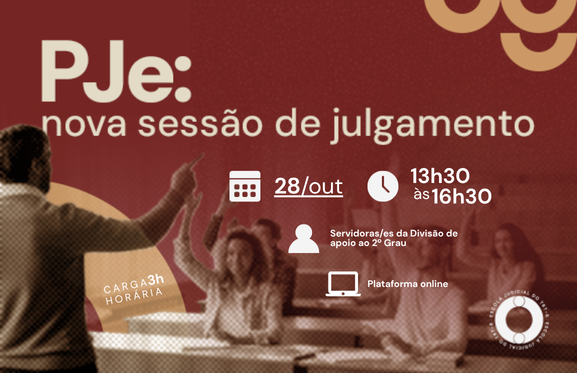 Card de divulgação do curso “PJe: nova sessão de julgamento”. O evento será telepresencial, no dia 28 de outubro, das 13h30 às 16h30, com carga horária de 5 horas. Destinado a servidoras/es da Divisão de apoio ao 2º Grau, o curso apresenta uma pessoa conduzindo uma atividade diante de participantes sentados em uma sala de aula, alguns com as mãos levantadas.