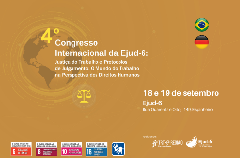 Card em tons dourados, com letreiro “4º Congresso Internacional da Ejud-6: Justiça do Trabalho e Protocolos de Julgamento: O Mundo do Trabalho na Perspectiva dos Direitos Humanos”, 18 e 19 de setembro. Ejud-6, Rua Quarenta e Oito, 149, Espinheiro. No rodapé, marcas da Libras e dos ODS 5, 8, 10  e 16. Marcas do TRT-6 e Ejud-6 assinam