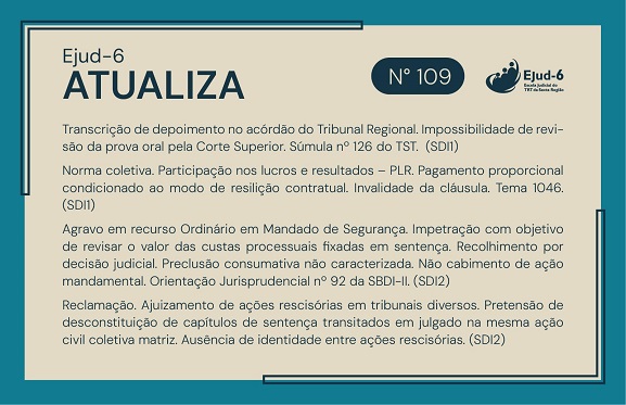 Card de fundo claro e moldura azul, onde se lê:&nbsp; Ejud-6 Atualiza. Em seguida, as as manchetes dos entendimentos jurisprudenciais detalhados no texto que vem na sequência e N. 109 (edição). Marca da Ejud-6