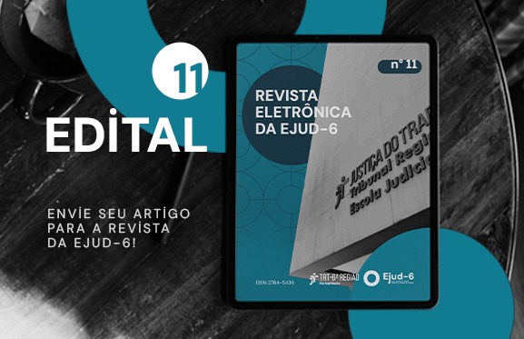 Card de divulgação do&nbsp;Edital da Revista Eletrônica da Ejud-6 nº 11. No centro, um tablet exibe a capa da próxima edição da revista, identificada como número 11, com os logotipos do TRT-6 e da Escola Judicial. Na parte superior, aparece o destaque “Edital” e “n.11” da revista. Na parte inferior, o texto convida autoras e autores a submeterem trabalhos para publicação na revista. A composição comunica a abertura de edital para recebimento de artigos destinados à próxima edição da Revista Eletrônica da Ejud-6.