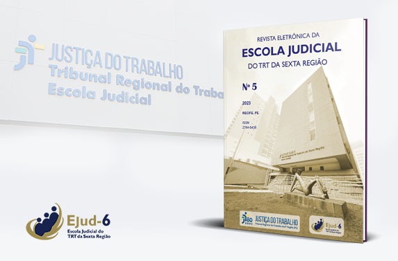 Card branco. Em marca d'água e perspectiva, a fachada da Escola Judicial, onde se lê JUSTIÇA DO TRABALHO Tribunal Regional do - limite em que a foto da revista, à direita do  card, cobre parte do lettering da fachada. Lettering continua na próxima linha: Escola Judicial. Na capa da revista, lê-se REVISTA ELETRÔNICA DA ESCOLA JUDICIAL DO TRT DA SEXTA REGIÃO, Nº5, 2023, RECIFE PE. No rodapé, a inscrição JUSTIÇA DO TRABALHO e logo da Ejud-6. Logo da Ejud assina, no canto inferior esquerdo