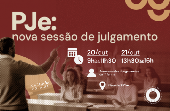 Card de divulgação do curso “PJe: nova sessão de julgamento”. O evento será presencial, nos dias 20 de outubro, das 9h às 11h30, e 21 de outubro, das 13h30 às 16h, no Pleno do TRT-6, com carga horária de 5 horas. Destinado a assessoras/es dos gabinetes da 1ª Turma, o curso apresenta uma pessoa conduzindo uma atividade diante de participantes sentados em uma sala de aula, alguns com as mãos levantadas.
