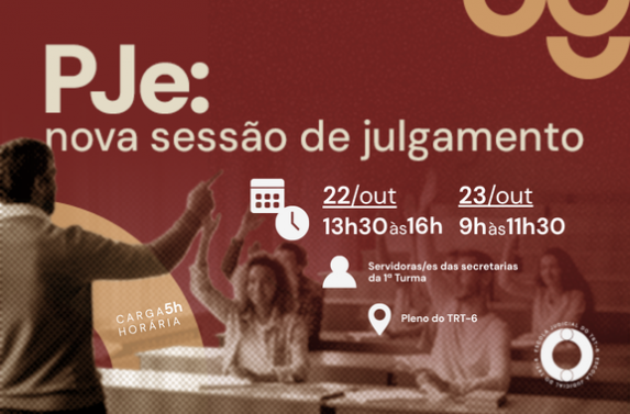 Card de divulgação do curso “PJe: nova sessão de julgamento”. O evento será presencial, nos dias 22 de outubro, das 13h às 16h, e 23 de outubro, das 9h às 11h30, no Pleno do TRT-6, com carga horária de 5 horas. Destinado a Servidoras/es das secretarias da 1ª Turma, o curso apresenta uma pessoa conduzindo uma atividade diante de participantes sentados em uma sala de aula, alguns com as mãos levantadas.