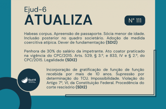 #paratodomundover Cartaz do Ejud-6 Atualiza edição 111 anuncia as manchetes dos entendimentos jurisprudenciais detalhados no texto que vem na sequência. 