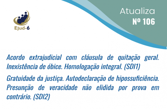 Card de fundo claro em cujo canto superior direito se veem duas faixas onduladas de cor azul, fechando um campo de fundo verde, com a inscrição Atualiza, Nº 106. Marca da Ejud-6 no canto superior esquerdo. No corpo do card, as manchetes dos entendimentos jurisprudenciais detalhados no texto que vem na sequência