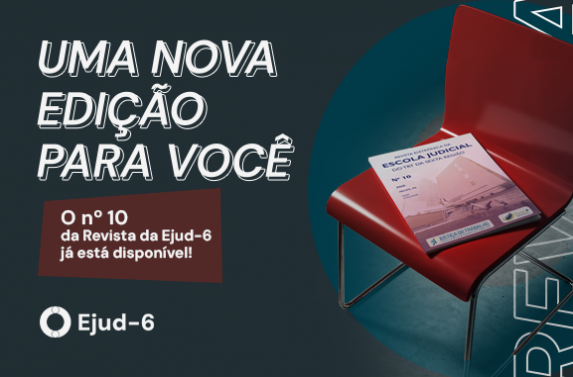 Card de divulgação da 10ª edição da Revista Eletrônica da Escola Judicial do TRT-6. O texto principal informa: “Uma nova edição para você”, seguido do anúncio de que o número 10 da revista já está disponível. Na parte inferior, a revista aparece sobre o assento de uma cadeira, com a capa em destaque. Elementos gráficos institucionais e o logotipo da Ejud-6 complementam a composição.