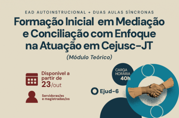 Card de divulgação do curso “Formação Inicial em Mediação e Conciliação com Enfoque na Atuação em Cejusc-JT (Módulo Teórico)”. A formação combina EaD autoinstrucional com duas aulas síncronas, tem início em 23 de outubro e carga horária de 40 horas. Destinada a servidoras/es e magistradas/os, a arte apresenta duas mãos apertadas em um símbolo circular, representando mediação e conciliação. 